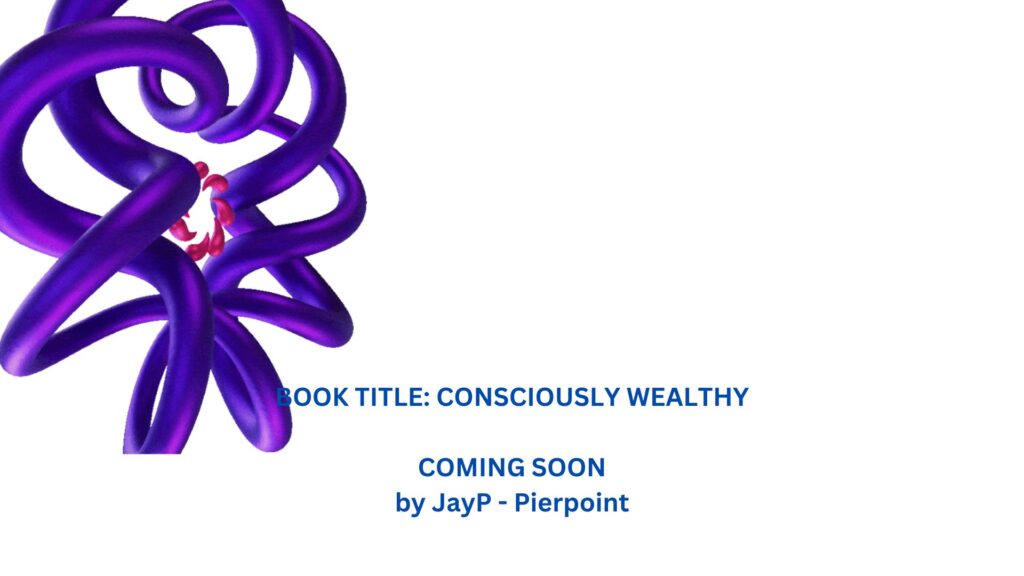 Announcement for the upcoming book 'Consciously Wealthy' by JayP - Pierpoint.